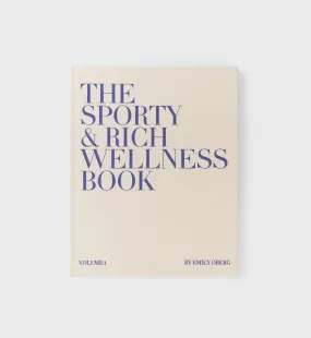 The Sporty & Rich Wellness Book - Volume 1